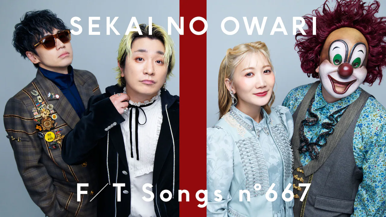 SEKAI NO OWARI makes 'THE FIRST TAKE' debut | tokyohive